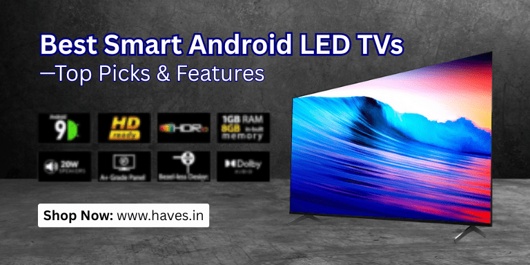 Best Smart Android LED TVs