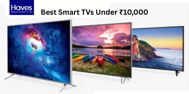 Best Smart TVs Under ₹10000